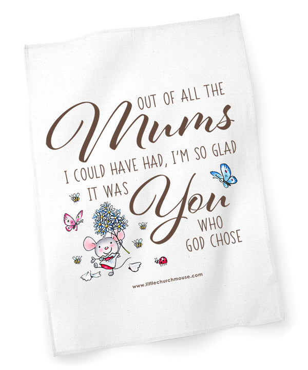 Out Of All The Mums Tea Towel